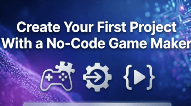 Create Your First Project With a No-Code Game Maker